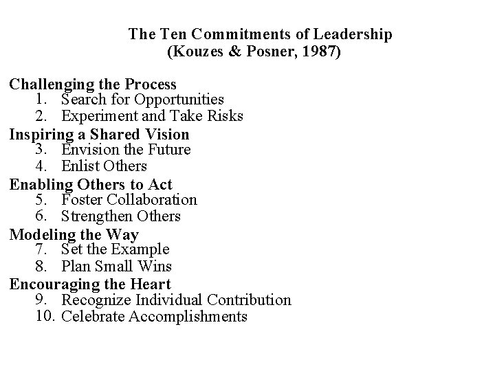 The Ten Commitments of Leadership (Kouzes & Posner, 1987) Challenging the Process 1. Search