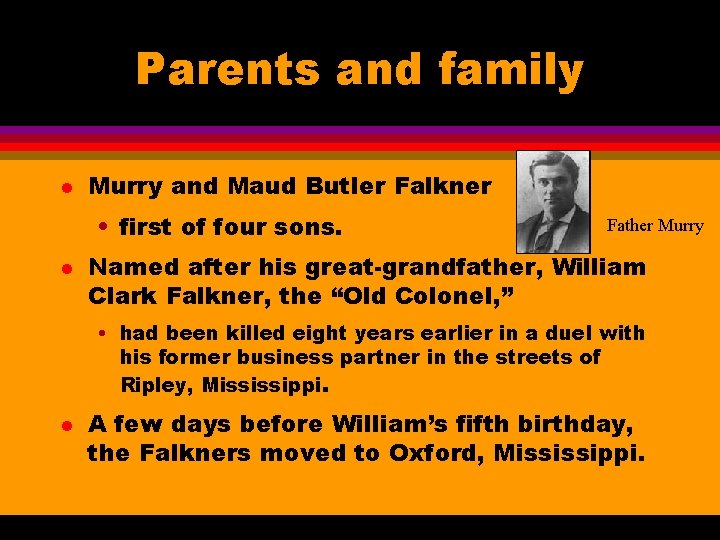 Parents and family l Murry and Maud Butler Falkner • first of four sons.