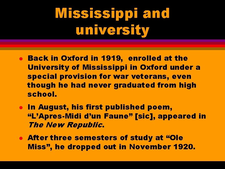 Mississippi and university l l l Back in Oxford in 1919, enrolled at the