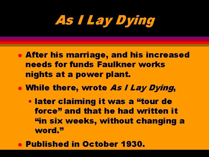 As I Lay Dying l l After his marriage, and his increased needs for