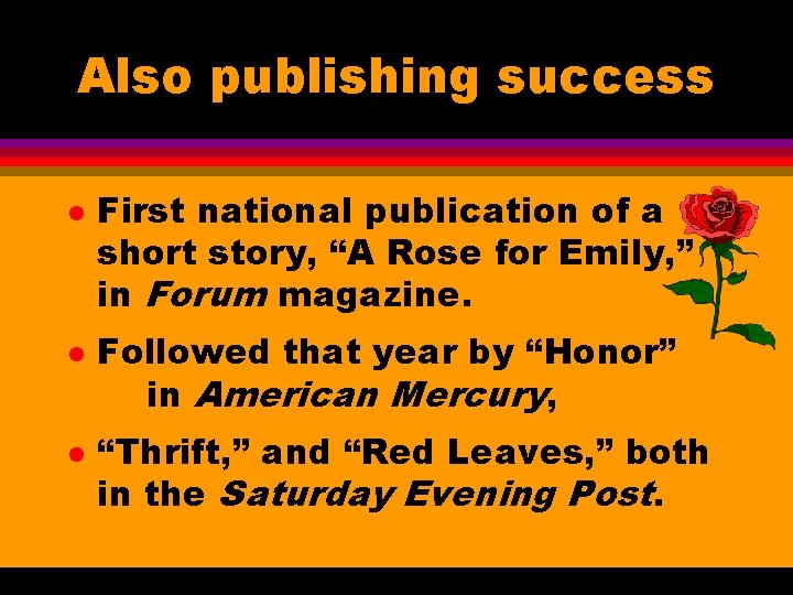 Also publishing success l l l First national publication of a short story, “A