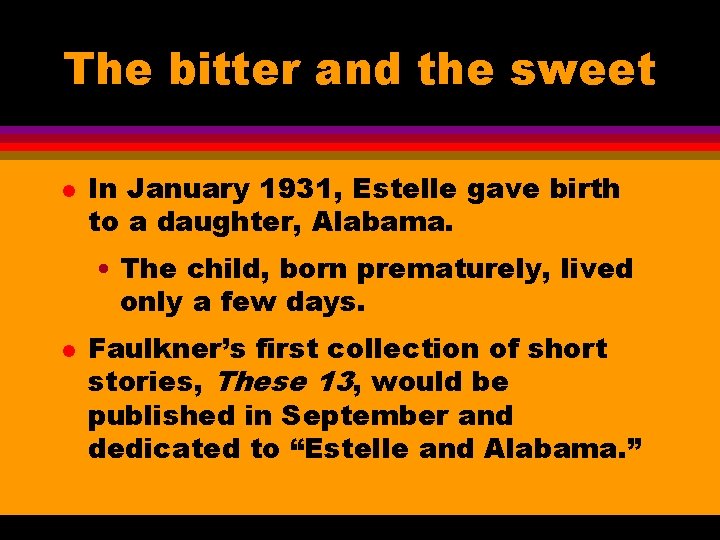 The bitter and the sweet l In January 1931, Estelle gave birth to a