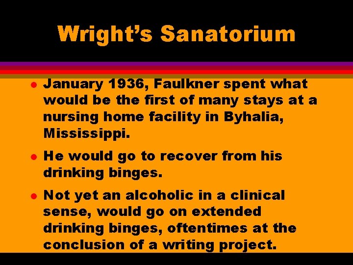 Wright’s Sanatorium l l l January 1936, Faulkner spent what would be the first