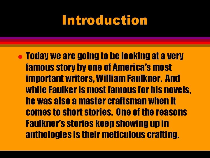 Introduction l Today we are going to be looking at a very famous story