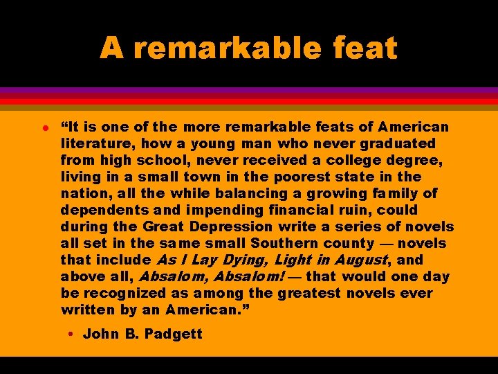 A remarkable feat l “It is one of the more remarkable feats of American