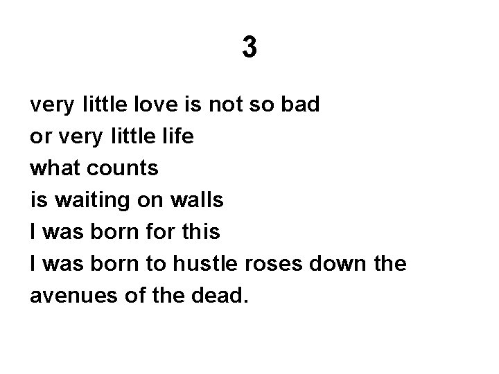 3 very little love is not so bad or very little life what counts