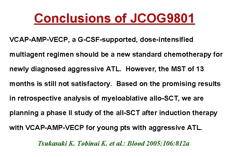 Conclusions of JCOG 9801 VCAP-AMP-VECP, a G-CSF-supported, dose-intensified multiagent regimen should be a new