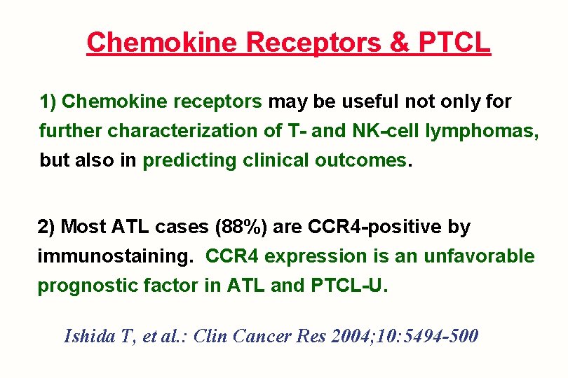 Chemokine Receptors & PTCL 1) Chemokine receptors may be useful not only for further