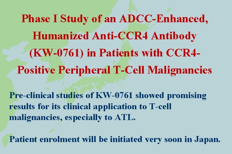 Phase I Study of an ADCC-Enhanced, Humanized Anti-CCR 4 Antibody (KW-0761) in Patients with