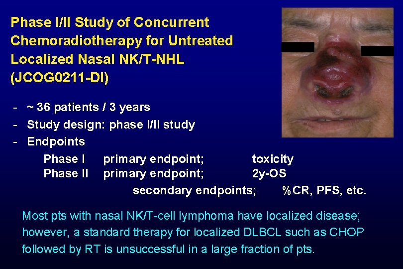 Phase I/II Study of Concurrent Chemoradiotherapy for Untreated Localized Nasal NK/T-NHL (JCOG 0211 -DI)