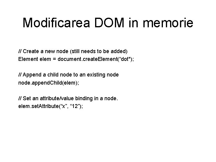 Modificarea DOM in memorie // Create a new node (still needs to be added)