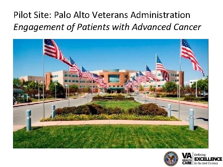 Pilot Site: Palo Alto Veterans Administration Engagement of Patients with Advanced Cancer 