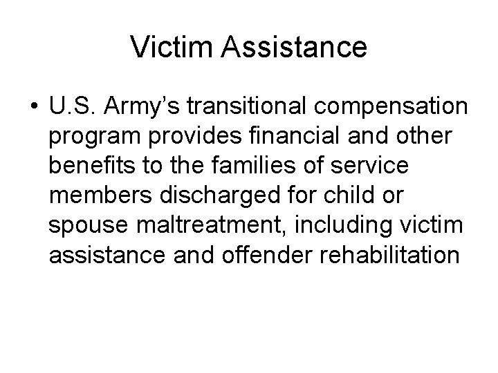 Victim Assistance • U. S. Army’s transitional compensation program provides financial and other benefits