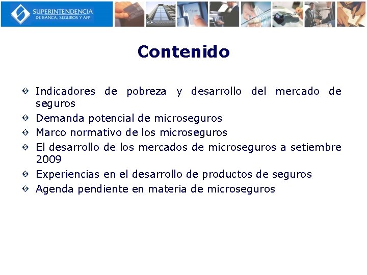 Contenido Indicadores de pobreza y desarrollo del mercado de seguros Demanda potencial de microseguros