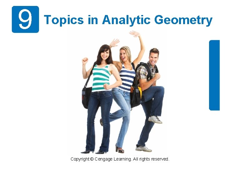 9 Topics in Analytic Geometry Copyright © Cengage Learning. All rights reserved. 