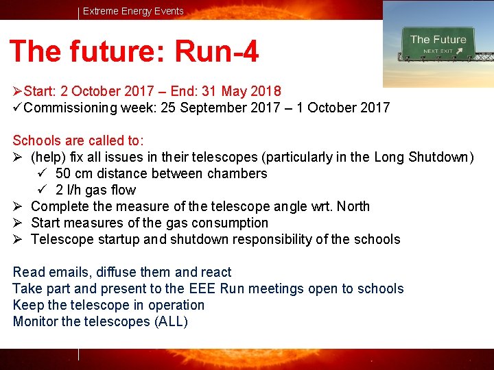 Extreme Energy Events The future: Run-4 ØStart: 2 October 2017 – End: 31 May