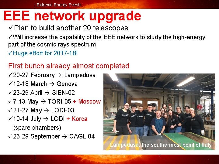 Extreme Energy Events EEE network upgrade üPlan to build another 20 telescopes üWill increase