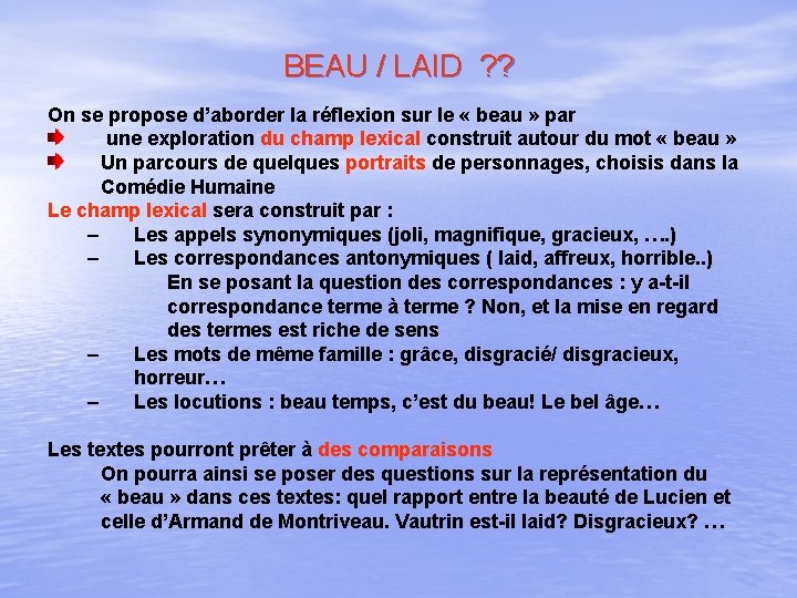 BEAU / LAID ? ? On se propose d’aborder la réflexion sur le « BEAU / LAID ? ? On se propose d’aborder la réflexion sur le «
