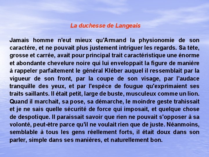 La duchesse de Langeais Jamais homme n'eut mieux qu'Armand la physionomie de son caractère, La duchesse de Langeais Jamais homme n'eut mieux qu'Armand la physionomie de son caractère,