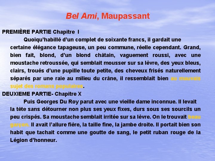 Bel Ami, Maupassant PREMIÈRE PARTIE Chapitre I Quoiqu’habillé d’un complet de soixante francs, il Bel Ami, Maupassant PREMIÈRE PARTIE Chapitre I Quoiqu’habillé d’un complet de soixante francs, il