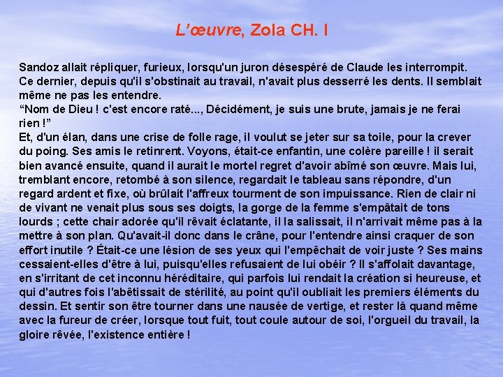L’œuvre, Zola CH. I Sandoz allait répliquer, furieux, lorsqu'un juron désespéré de Claude les L’œuvre, Zola CH. I Sandoz allait répliquer, furieux, lorsqu'un juron désespéré de Claude les
