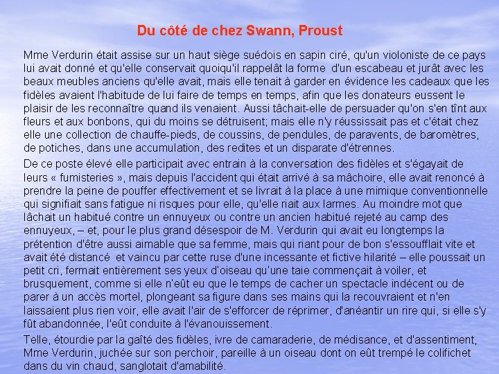 Du côté de chez Swann, Proust Mme Verdurin était assise sur un haut siège Du côté de chez Swann, Proust Mme Verdurin était assise sur un haut siège