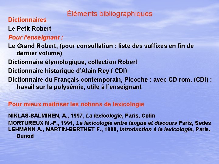 Éléments bibliographiques Dictionnaires Le Petit Robert Pour l’enseignant : Le Grand Robert, (pour consultation Éléments bibliographiques Dictionnaires Le Petit Robert Pour l’enseignant : Le Grand Robert, (pour consultation
