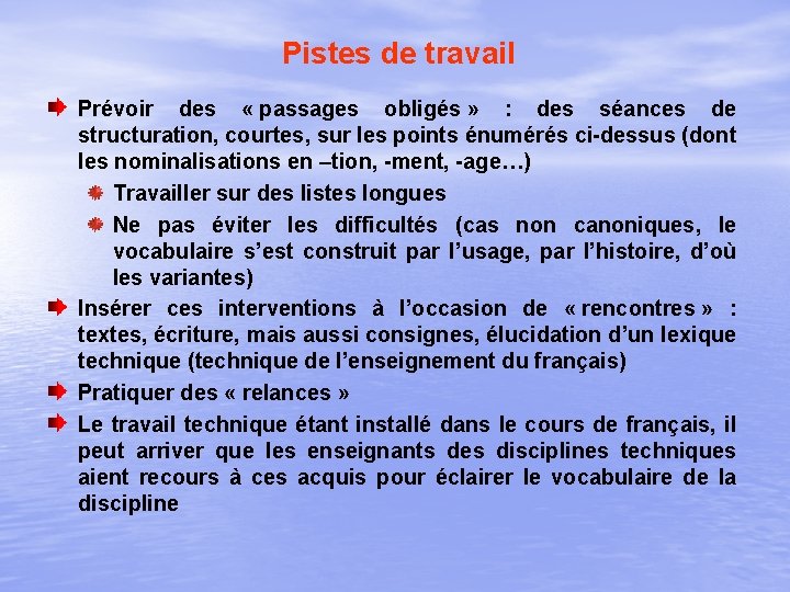 Pistes de travail Prévoir des « passages obligés » : des séances de structuration, Pistes de travail Prévoir des « passages obligés » : des séances de structuration,
