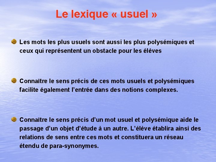 Le lexique « usuel » Les mots les plus usuels sont aussi les plus Le lexique « usuel » Les mots les plus usuels sont aussi les plus
