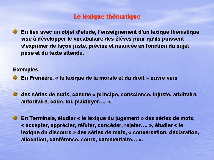 Le lexique thématique En lien avec un objet d’étude, l’enseignement d’un lexique thématique vise Le lexique thématique En lien avec un objet d’étude, l’enseignement d’un lexique thématique vise