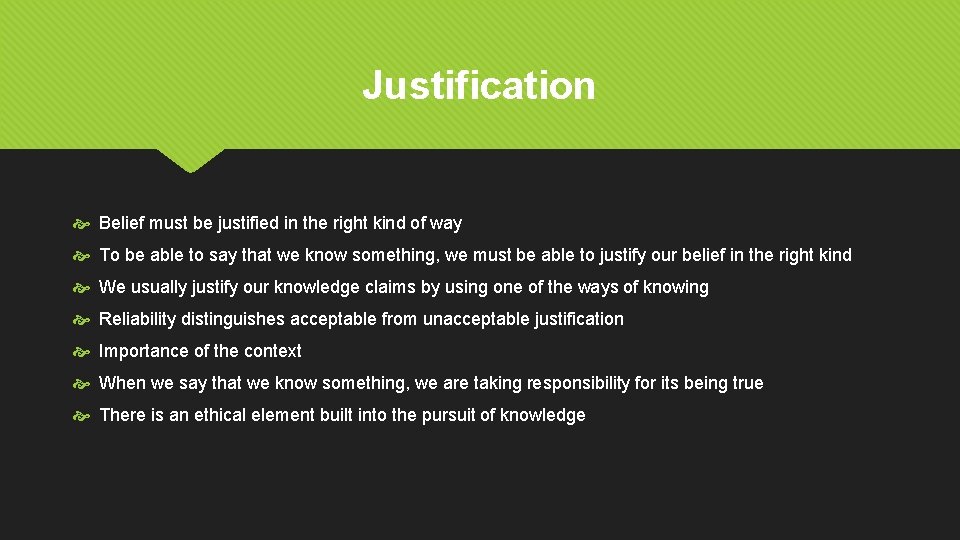 Justification Belief must be justified in the right kind of way To be able