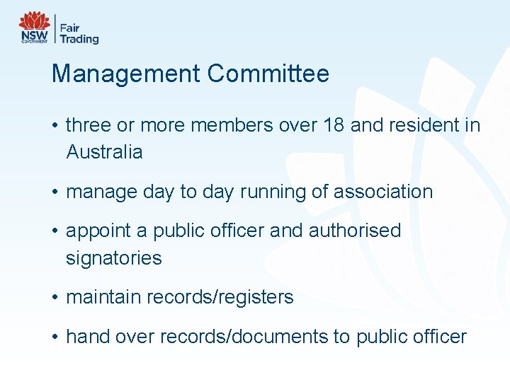 Management Committee • three or more members over 18 and resident in Australia •