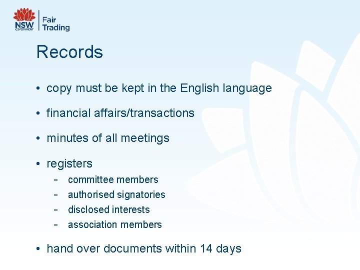 Records • copy must be kept in the English language • financial affairs/transactions •