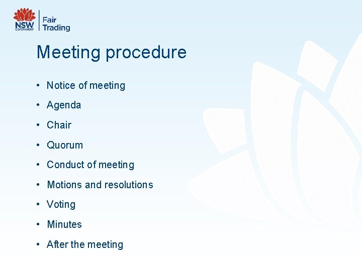 Meeting procedure • Notice of meeting • Agenda • Chair • Quorum • Conduct