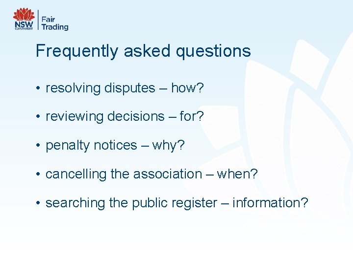 Frequently asked questions • resolving disputes – how? • reviewing decisions – for? •