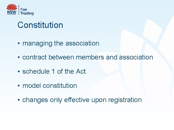 Constitution • managing the association • contract between members and association • schedule 1