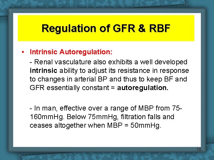 Regulation of GFR & RBF • Intrinsic Autoregulation: - Renal vasculature also exhibits a Regulation of GFR & RBF • Intrinsic Autoregulation: - Renal vasculature also exhibits a