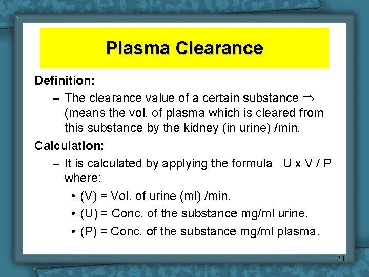 Plasma Clearance Definition: – The clearance value of a certain substance (means the vol. Plasma Clearance Definition: – The clearance value of a certain substance (means the vol.