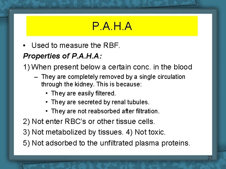 P. A. H. A • Used to measure the RBF. Properties of P. A. P. A. H. A • Used to measure the RBF. Properties of P. A.