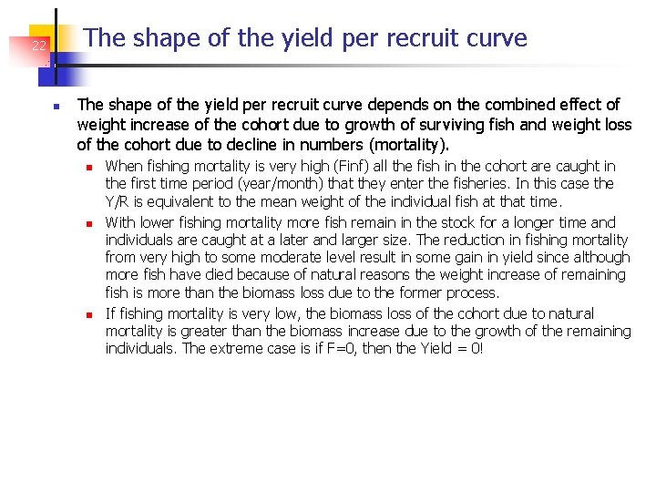 The shape of the yield per recruit curve 22 The shape of the yield
