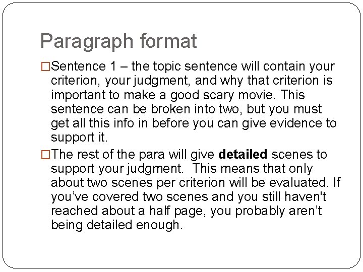 Paragraph format �Sentence 1 – the topic sentence will contain your criterion, your judgment,