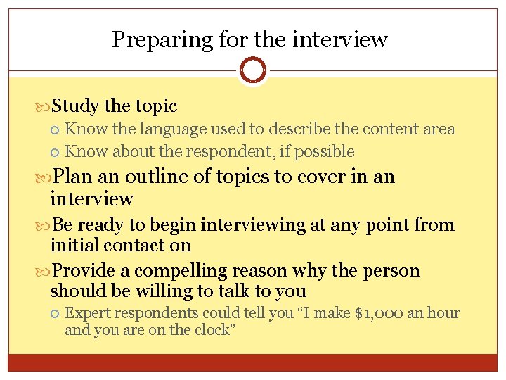 Preparing for the interview Study the topic Know the language used to describe the