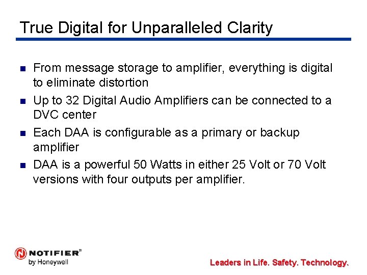 True Digital for Unparalleled Clarity n n From message storage to amplifier, everything is