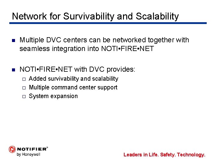 Network for Survivability and Scalability n Multiple DVC centers can be networked together with