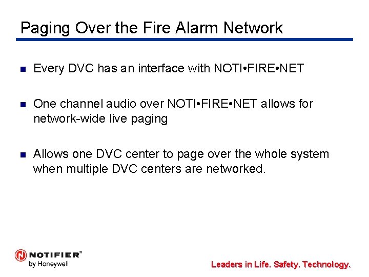 Paging Over the Fire Alarm Network n Every DVC has an interface with NOTI