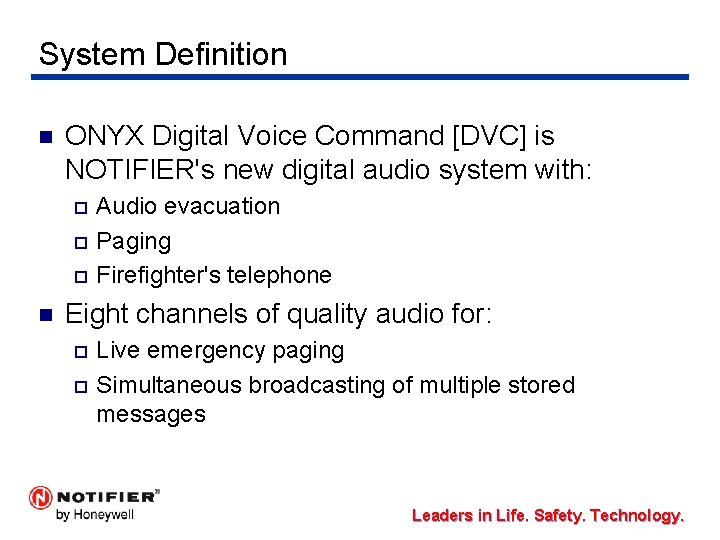 System Definition n ONYX Digital Voice Command [DVC] is NOTIFIER's new digital audio system