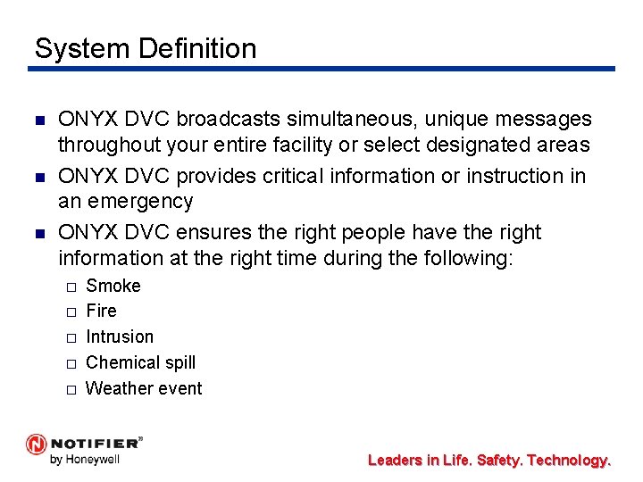 System Definition n ONYX DVC broadcasts simultaneous, unique messages throughout your entire facility or