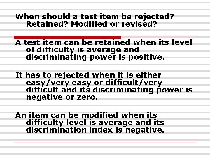 When should a test item be rejected? Retained? Modified or revised? A test item