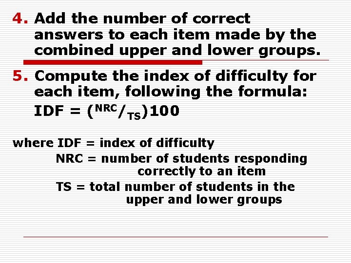 4. Add the number of correct answers to each item made by the combined