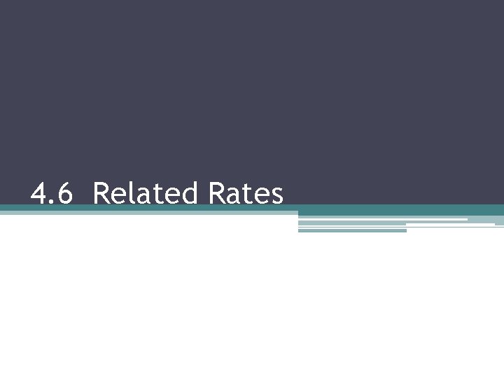 4. 6 Related Rates 